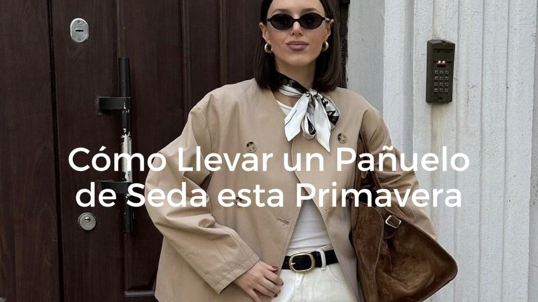 Cómo Llevar un Pañuelo de Seda esta Primavera: Outfit Chic y Atemporal