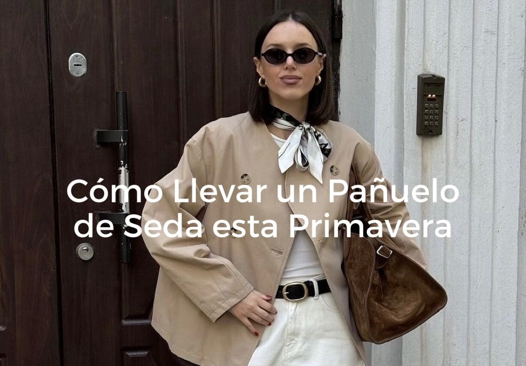 Cómo Llevar un Pañuelo de Seda esta Primavera: Outfit Chic y Atemporal