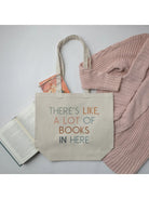 Bolsa de tela «There's Like, A Lot of Books in Here»